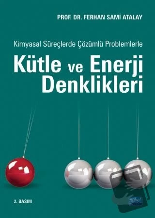 Kimyasal Süreçlerde Çözümlü Problemlerle Kütle ve