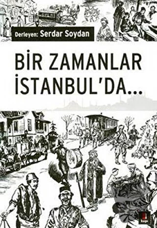 Bir Zamanlar İstanbulda.../Kapı Yayınları/Derleme