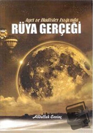 Ayet ve Hadisler Işığında Rüya Gerçeği/Gonca