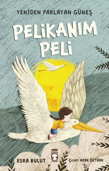 Pelikanım Peli Yeniden Parlayan Güneş Esra Bulut