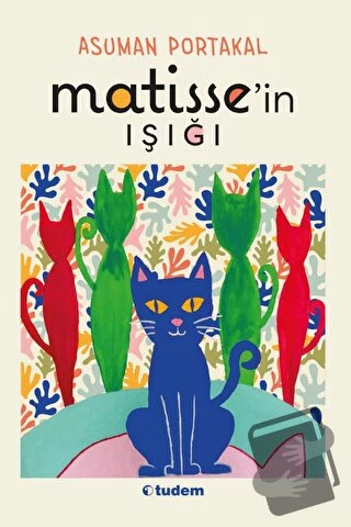 Matisse'in Işığı/Tudem Yayınları/Asuman Portakal