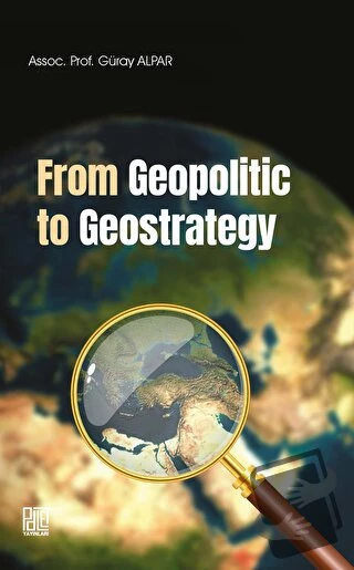 From Geopolitic to Geostrategy/Palet Yayınları/Güray