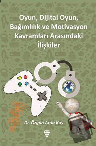 Oyun, Dijital Oyun, Bağımlılık Ve Motivasyon