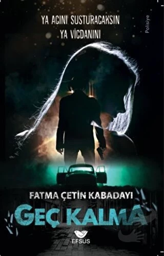 Geç Kalma/Efsus Yayınları/Fatma Çetin Kabadayı