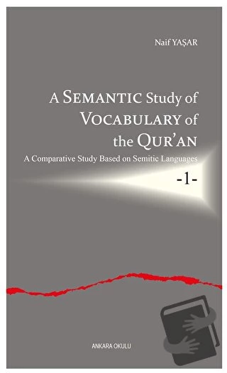 A Semantic Study of Vocabulary of the Qur’an/Ankara Okulu