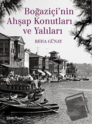 Boğaziçi’nin Ahşap Konutları ve Yalıları