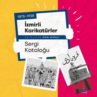 1875 1928 İzmirli Karikatürler Sergi Kataloğu/İzmir