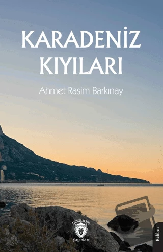 Karadeniz Kıyıları/Dorlion Yayınları/Ahmet Rasim