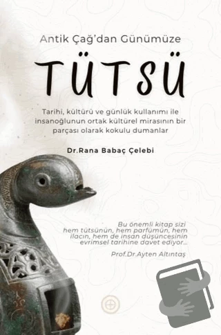 Antik Çağ'dan Günümüze Tütsü/Geoturka/Rana Babaç