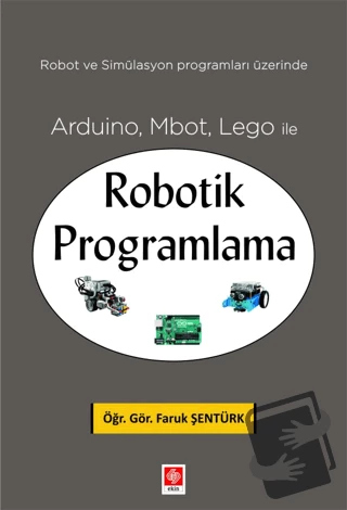 Arduino, Mbot, Lego ile Robotik Programlama/Ekin Basım