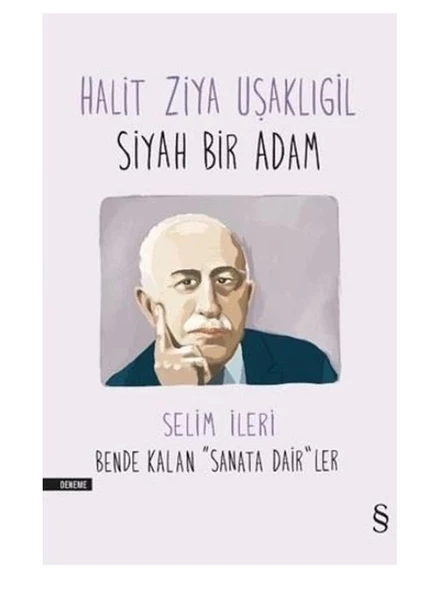 Halit Ziya Uşaklıgil-Siyah Bir Adam Halid Ziya Uşaklıgil, Selim İleri