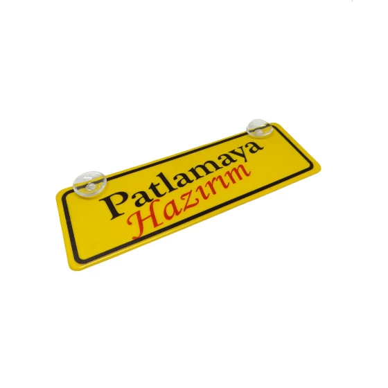 Patlamaya Hazırım Yazılı Sarı Dekor Plaka Vantuzlu Cam Süsü 22x7.5cm PHZ2