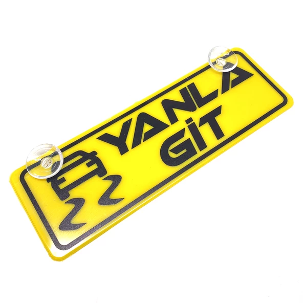 Yanla Git Yazılı Sarı Dekor Plaka Vantuzlu Cam Süsü 22x7.5cm