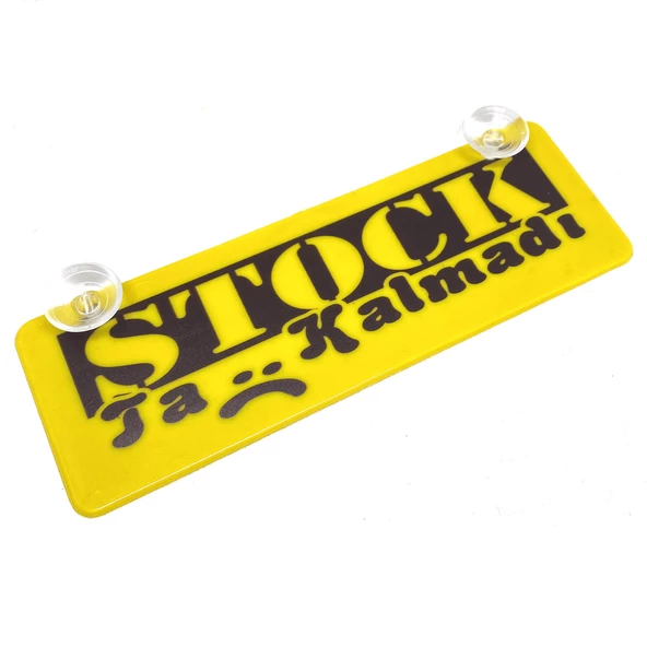 Stock Ta Kalmadı Yazılı Sarı Dekor Plaka Vantuzlu Cam Süsü 22x7.5cm