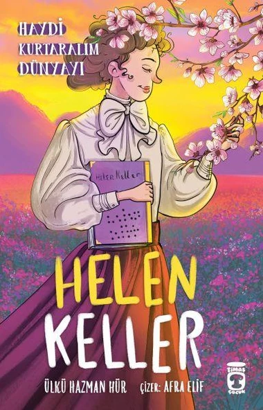 Helen Keller Haydi Kurtaralım Dünyayı
