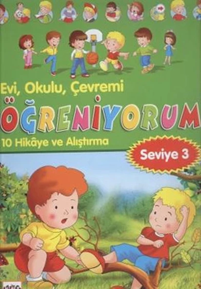 Evi, Okulu Çevremi Öğreniyorum  10 Hikaye ve Alıştırma (Seviye-3)