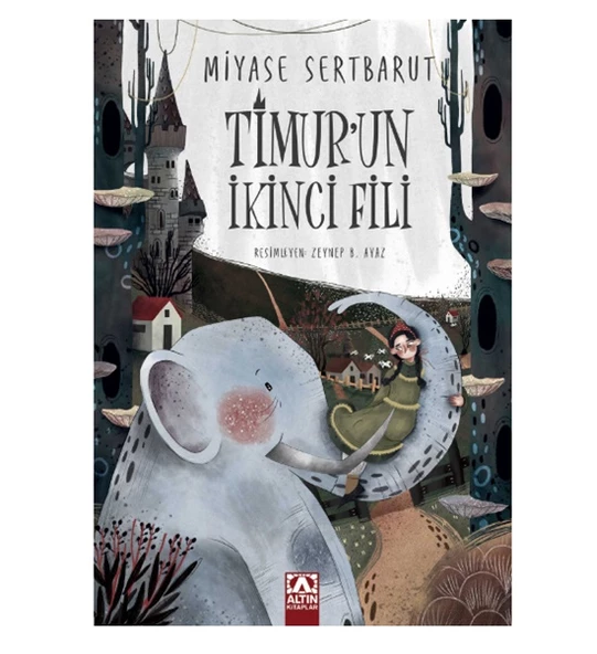 Altın - Timur un İkinci Fili - Miyase Sertbarut
