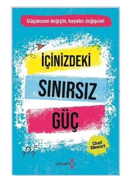 İçinizdeki Sınırsız Güç Chad Stewart Yakamoz Yayınevi