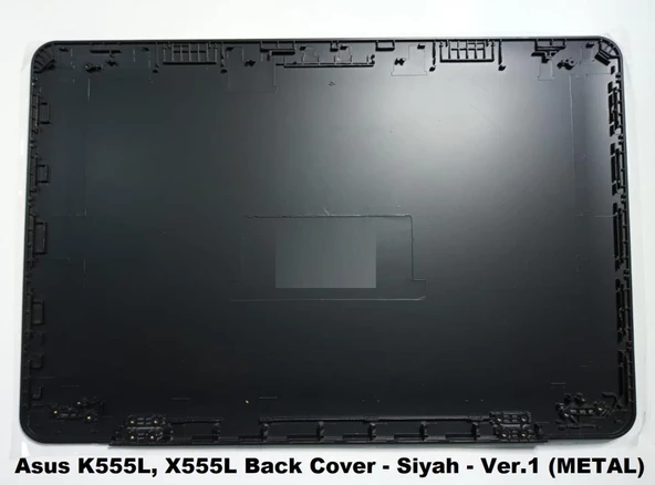 Asus K555L, X555L Notebook Lcd Back Cover - Siyah - Ver.2 (Metal Kasa uyumlu) / LCC159MT