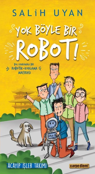 Yok Böyle Bir Robot Acayip İşler Takımı SALİH UYAN - 1