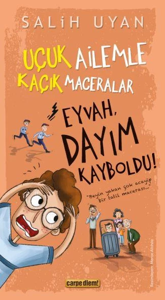 Eyvah, Dayım Kayboldu Uçuk Kaçık Ailemle Maceralar SALİH UYAN
