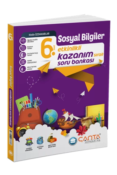 6.SINIF SOSYAL BİLGİLER ETKİNLİKLİ KAZANIM SORU BANKASI-ÇANTA YAYINLARI