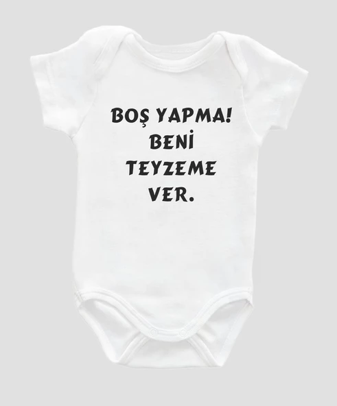 Organik %100 Pamuk Boş Yapma Beni Teyzeme Ver  Bebek Body ZBN090