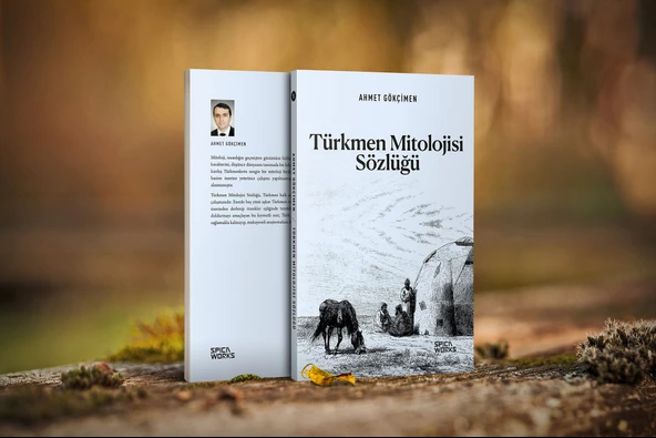 Türkmen Mitolojisi Sözlüğü - Ahmet Gökçimen - 3