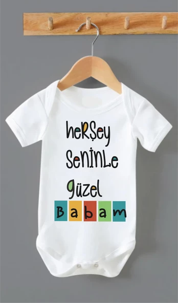 Organik %100 Pamuk Her şey Seninle Güzel Babam Baskılı Bebek Body ZBN251