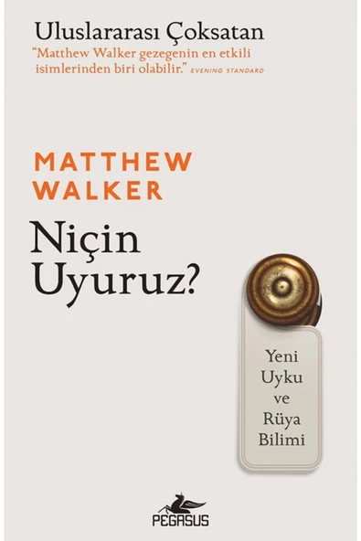 Pegasus Yayınları Niçin Uyuruz? Yeni Uyku Ve Rüya Bilimi - Matthew Walker