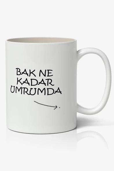 Bak Ne Kadar Umrumda Yazılı Baskılı Kupa Bardak - Baskılı Kahve Kupa Bardak