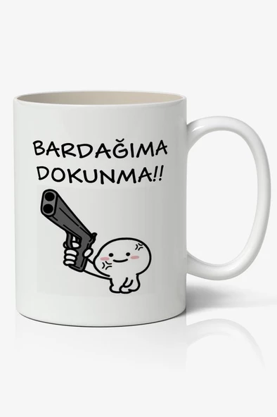 Bardağıma Dokunma Yazılı Baskılı Kupa Bardak Baskılı Kahve Kupa Bardak