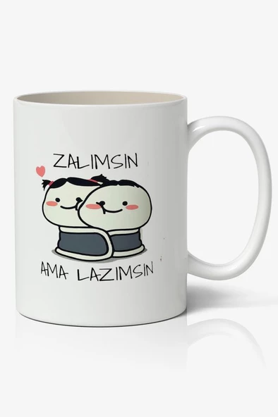 Zalımsın Ama Lazımsın Yazılı Baskılı Kupa Bardak - Baskılı Kahve Kupa Bardak