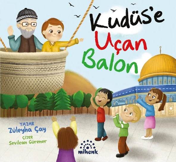 Kudüs’e Uçan Balon/Züleyha Çay/Mihenk