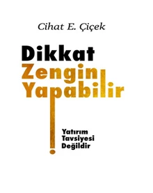 Dikkat Zengin Yapabilir