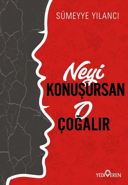 Neyi Konuşursan O Çoğalır/Sümeyye Yılancı/Yediveren