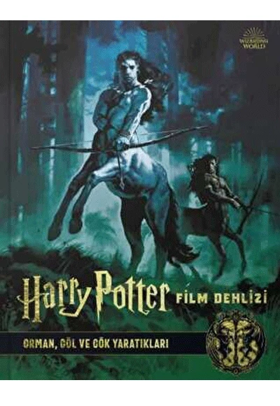 Harry Potter Film Dehlizi 1 - Orman Göl ve Gök Yaratıkları  Ciltli Orijinal Jelatininde