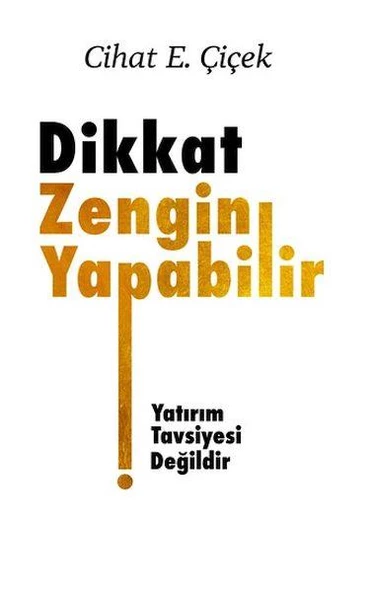 Dikkat Zengin Yapabilir Cihat E. Çiçek