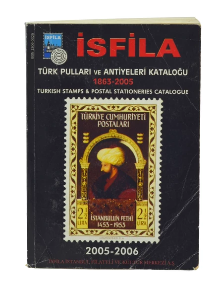İsfila Türk Pulları ve Antiyeleri Kataloğu 1863-2005 2.EL