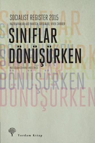 Socialist Register 2015 -  Sınıflar Dönüşürken