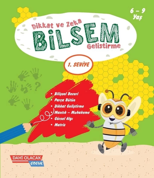 BİLSEM DİKKAT VE ZEKA GELİŞTİRME 1. SEVİYE 6-9 YAŞ - DAHİ OLACAK ÇOCUK