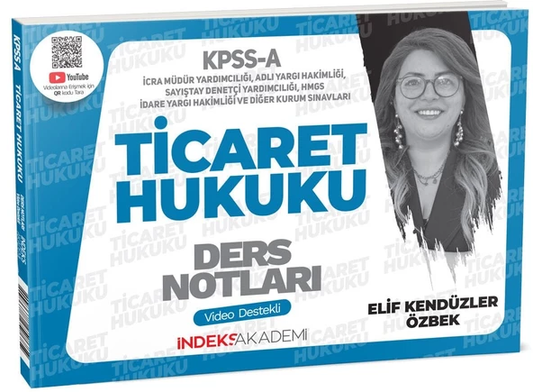 İndeks Akademi 2025 KPSS A Grubu Ticaret Hukuku Video Ders Notları - Elif Kendüzer Özbek İndeks