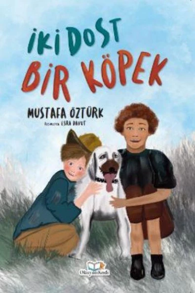 İki Dost Bir Köpek MUSTAFA ÖZTÜRK