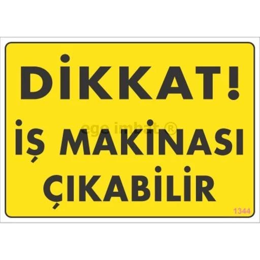 Dikkat İş Makinası Çıkabilir Sarı Uyarı Levhası 25x35 KOD:1344