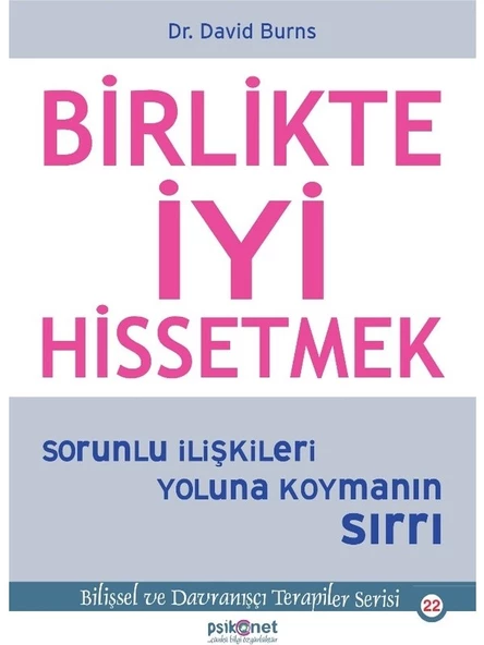 Birlikte İyi Hissetmek Sorunlu İlişkileri Yoluna Koymanın Sırrı - David Burns