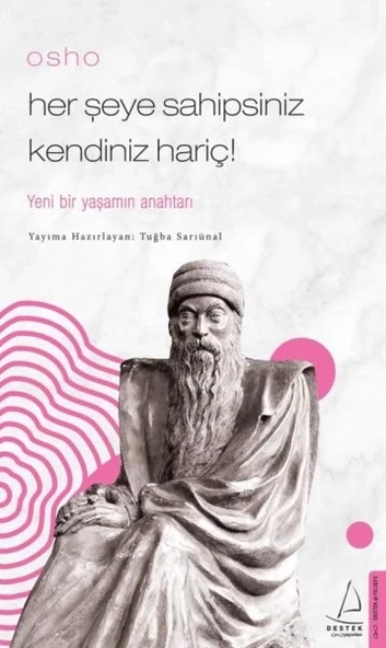 Osho - Her Şeye Sahipsiniz Kendiniz Hariç!