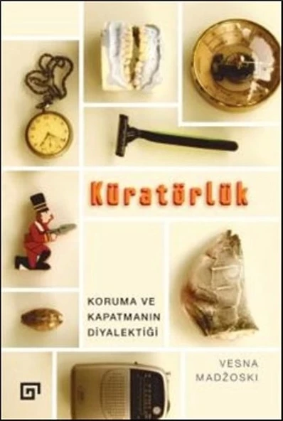 Kuratörlük - Koruma ve Kapatmanın Diyalektiği