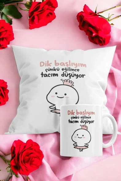 Hediyemi Dik Başlıyım Çünkü Eğilince Tacım Düşüyor Baskılı Hediyelik Yastık Ve Kupa Seti