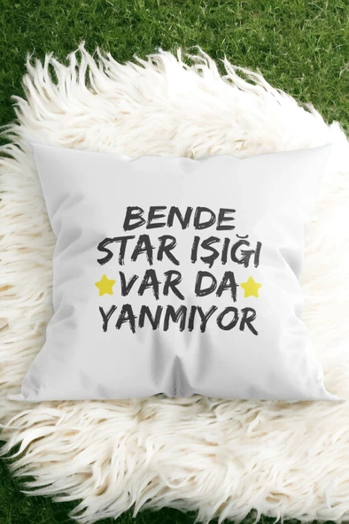 Hediyemi Bende Star Işığı Var Da Yanmıyor Baskılı Yastık