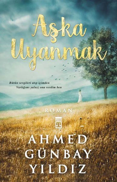 Aşka Uyanmak AHMED GÜNBAY YILDIZ